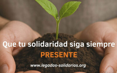 Legado Solidario: tu solidaridad siempre presente